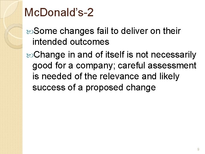 Mc. Donald’s-2 Some changes fail to deliver on their intended outcomes Change in and