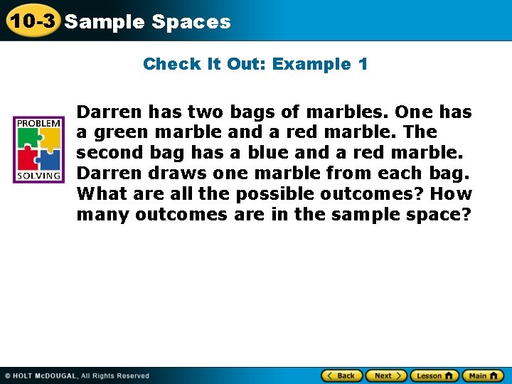10 -3 Sample Spaces Check It Out: Example 1 Darren has two bags of