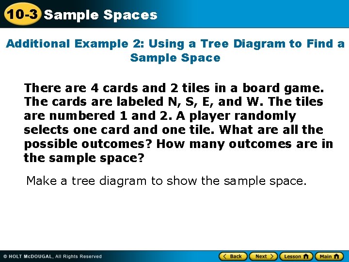 10 -3 Sample Spaces Additional Example 2: Using a Tree Diagram to Find a