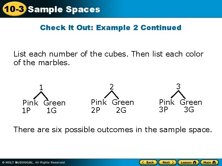 10 -3 Sample Spaces Check It Out: Example 2 Continued List each number of