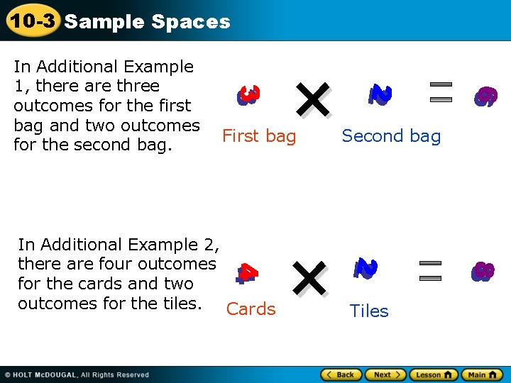 10 -3 Sample Spaces In Additional Example 1, there are three outcomes for the