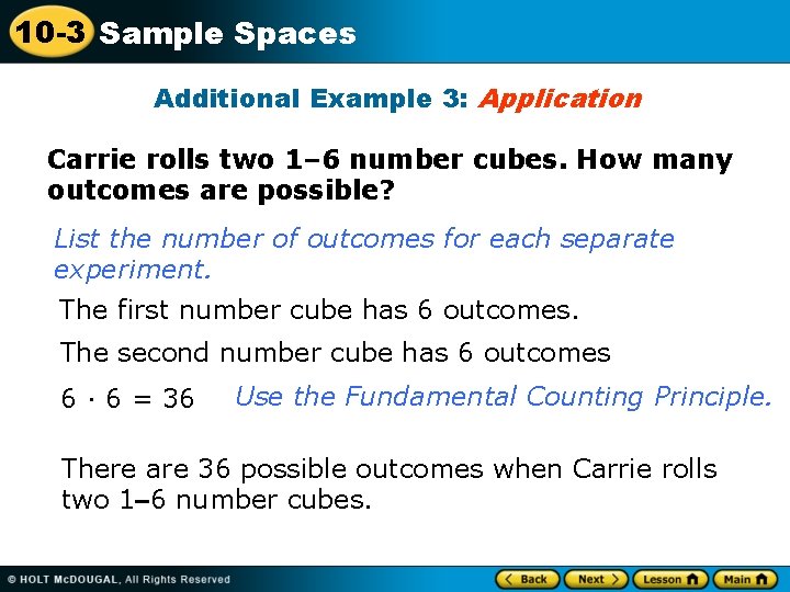 10 -3 Sample Spaces Additional Example 3: Application Carrie rolls two 1– 6 number