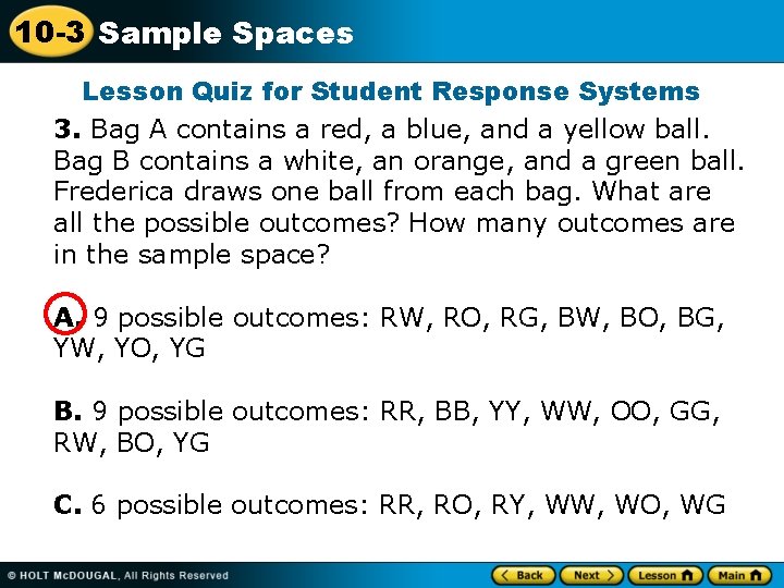 10 -3 Sample Spaces Lesson Quiz for Student Response Systems 3. Bag A contains