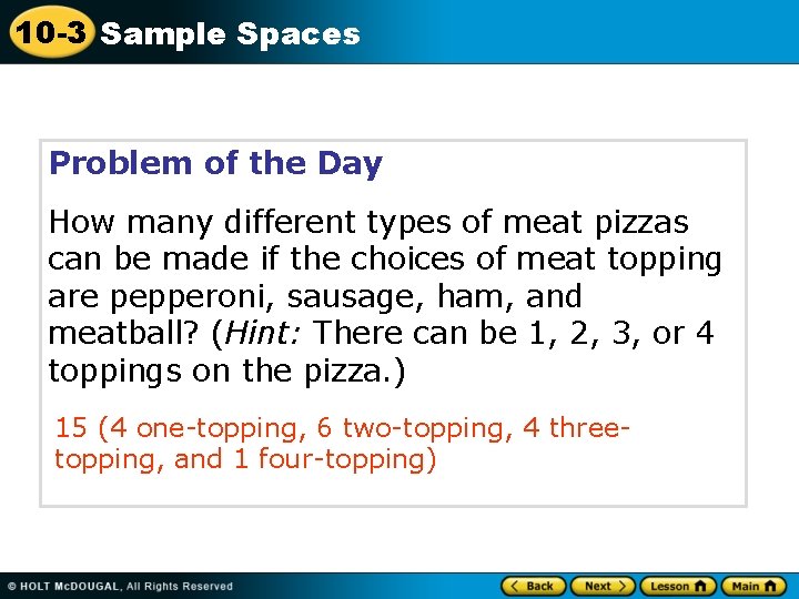 10 -3 Sample Spaces Problem of the Day How many different types of meat