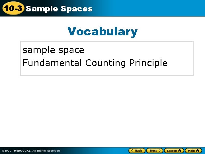 10 -3 Sample Spaces Vocabulary sample space Fundamental Counting Principle 
