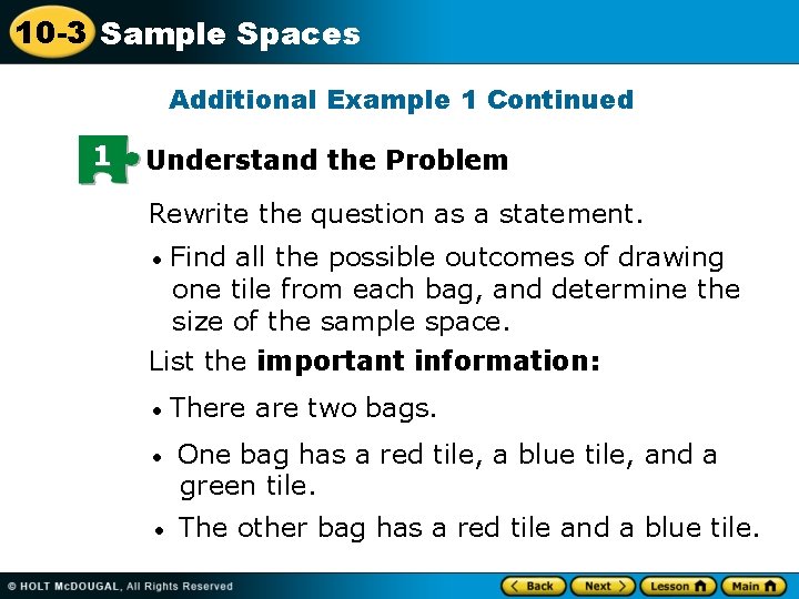 10 -3 Sample Spaces Additional Example 1 Continued 1 Understand the Problem Rewrite the