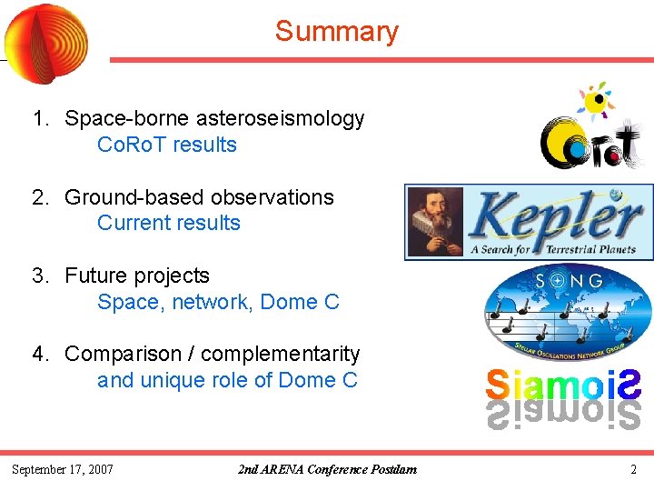  Summary 1. Space-borne asteroseismology Co. Ro. T results 2. Ground-based observations Current results