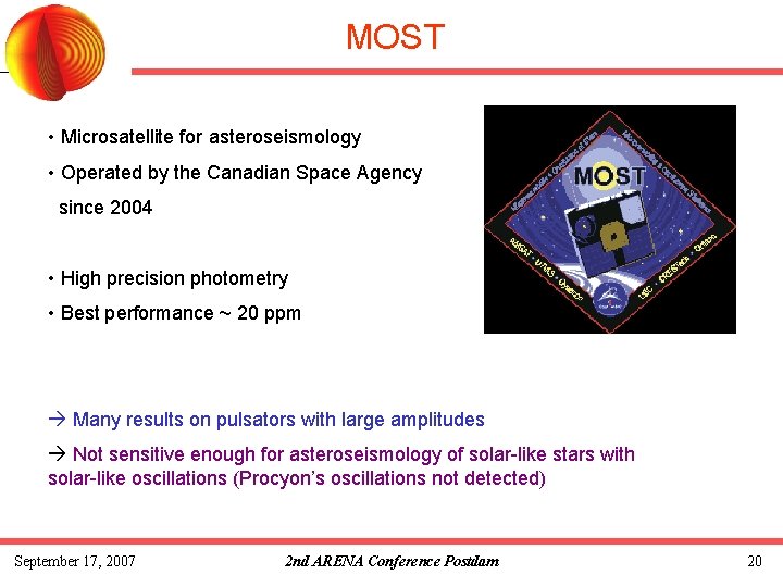MOST • Microsatellite for asteroseismology • Operated by the Canadian Space Agency since 2004