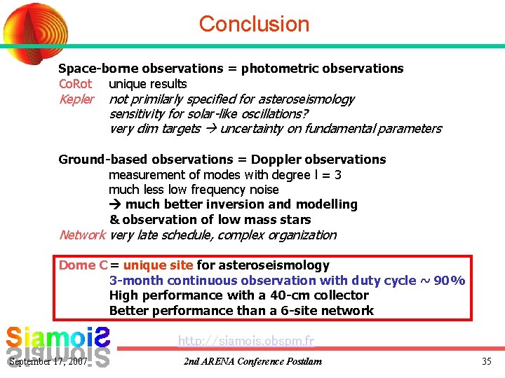 Conclusion Space-borne observations = photometric observations Co. Rot unique results Kepler not primilarly specified