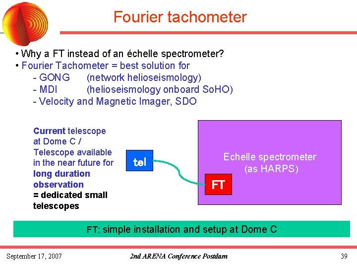 Fourier tachometer • Why a FT instead of an échelle spectrometer? • Fourier Tachometer