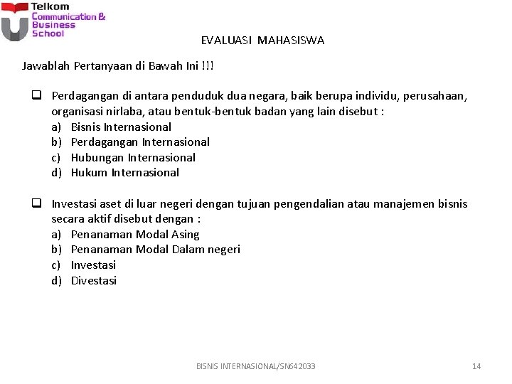 EVALUASI MAHASISWA Jawablah Pertanyaan di Bawah Ini !!! q Perdagangan di antara penduduk dua