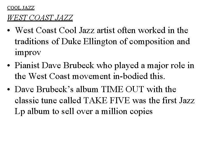 COOL JAZZ WEST COAST JAZZ • West Coast Cool Jazz artist often worked in