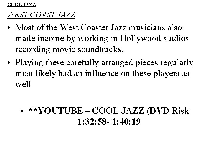 COOL JAZZ WEST COAST JAZZ • Most of the West Coaster Jazz musicians also