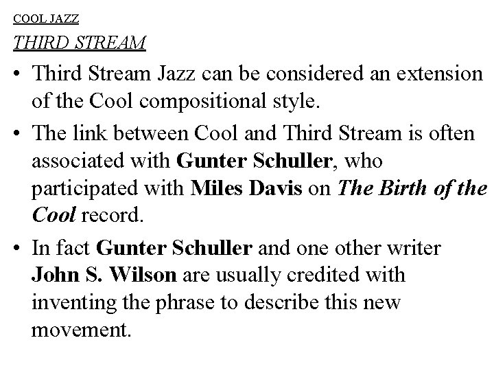 COOL JAZZ THIRD STREAM • Third Stream Jazz can be considered an extension of