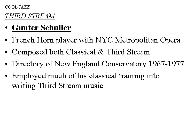 COOL JAZZ THIRD STREAM • • • Gunter Schuller French Horn player with NYC