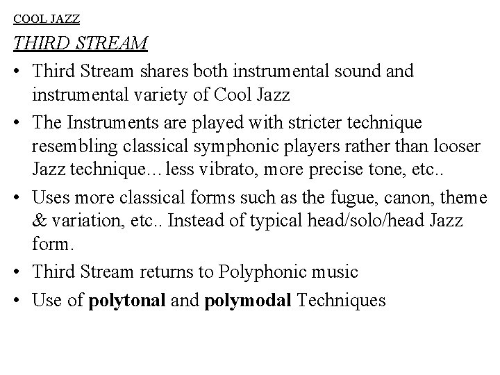 COOL JAZZ THIRD STREAM • Third Stream shares both instrumental sound and instrumental variety