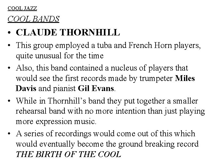 COOL JAZZ COOL BANDS • CLAUDE THORNHILL • This group employed a tuba and