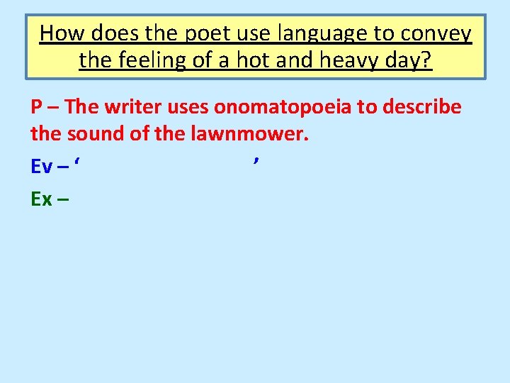 How does the poet use language to convey the feeling of a hot and