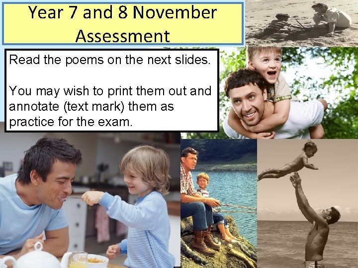 Year 7 and 8 November Assessment Read the poems on the next slides. You