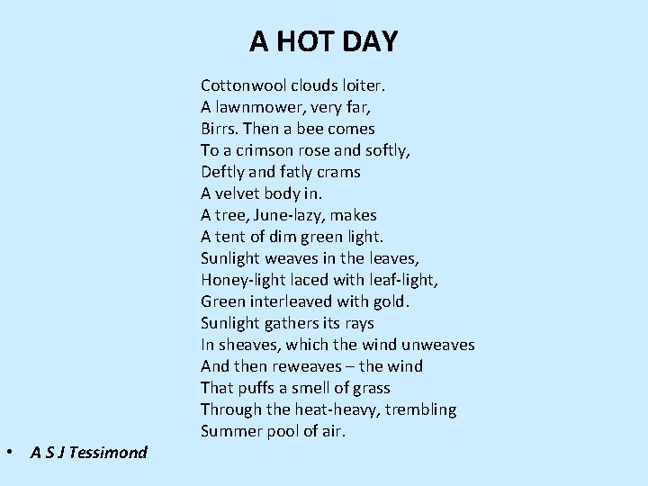 A HOT DAY • A S J Tessimond Cottonwool clouds loiter. A lawnmower, very