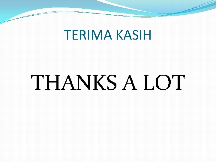 TERIMA KASIH THANKS A LOT 