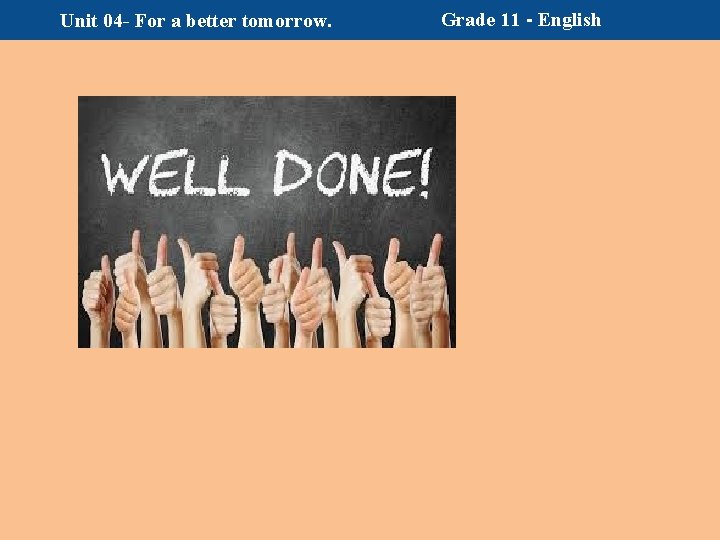 Unit 04 - For a better tomorrow. Grade 11 - English 