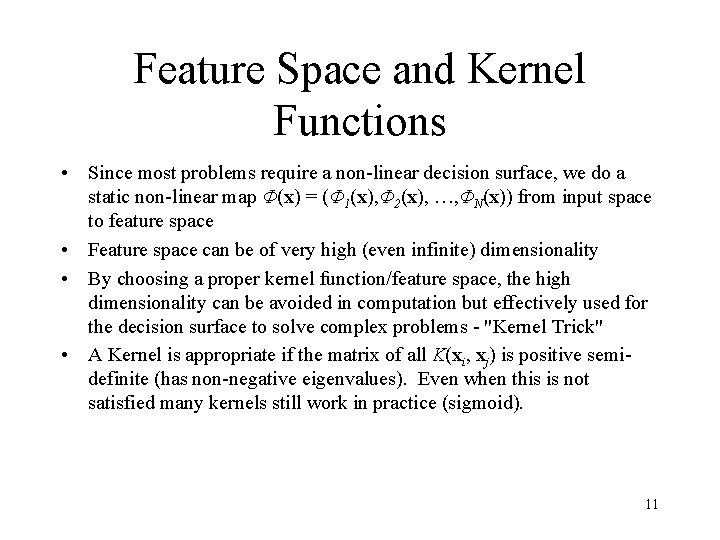 Feature Space and Kernel Functions • Since most problems require a non-linear decision surface,