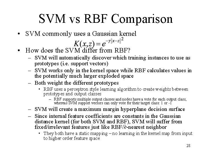 SVM vs RBF Comparison • SVM commonly uses a Gaussian kernel • How does