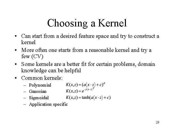 Choosing a Kernel • Can start from a desired feature space and try to