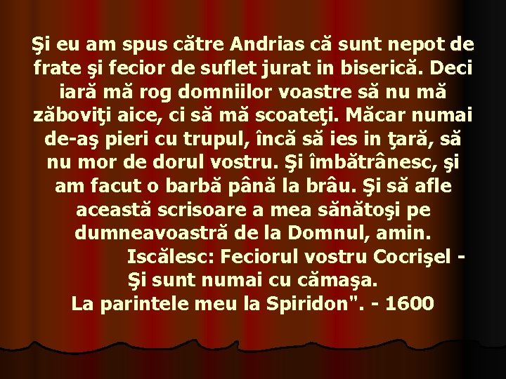 Şi eu am spus către Andrias că sunt nepot de frate şi fecior de