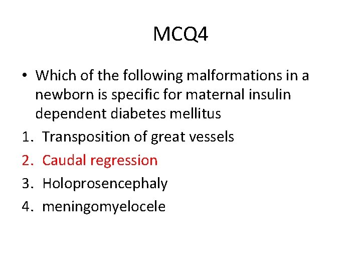 MCQ 4 • Which of the following malformations in a newborn is specific for