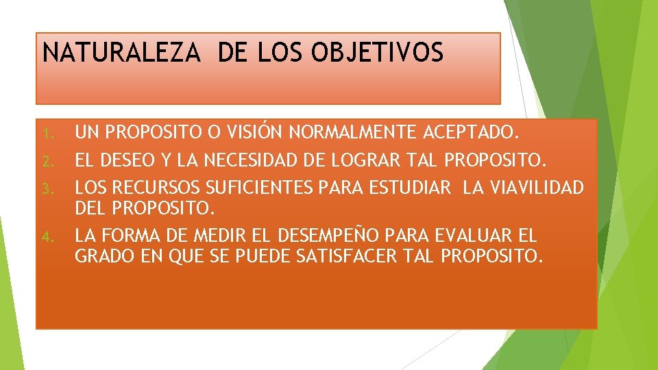 NATURALEZA DE LOS OBJETIVOS UN PROPOSITO O VISIÓN NORMALMENTE ACEPTADO. 2. EL DESEO Y