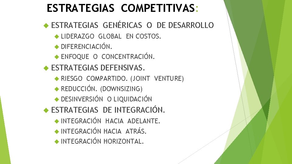 ESTRATEGIAS COMPETITIVAS: ESTRATEGIAS LIDERAZGO GENÉRICAS O DE DESARROLLO GLOBAL EN COSTOS. DIFERENCIACIÓN. ENFOQUE O