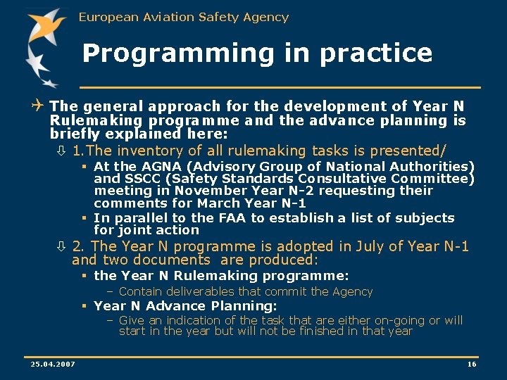 European Aviation Safety Agency Programming in practice Q The general approach for the development European Aviation Safety Agency Programming in practice Q The general approach for the development
