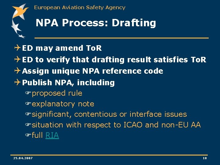 European Aviation Safety Agency NPA Process: Drafting Q ED may amend To. R Q