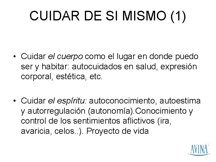 CUIDAR DE SI MISMO (1) • Cuidar el cuerpo como el lugar en donde