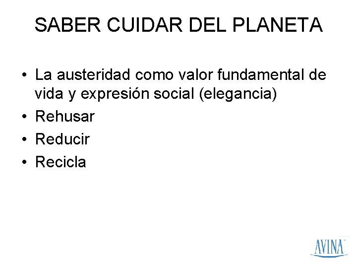 SABER CUIDAR DEL PLANETA • La austeridad como valor fundamental de vida y expresión