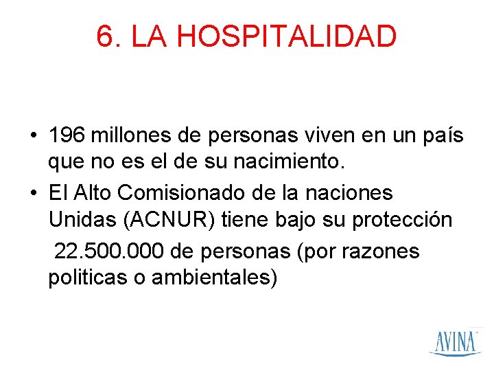 6. LA HOSPITALIDAD • 196 millones de personas viven en un país que no