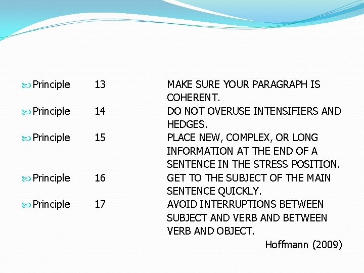  Principle 13 MAKE SURE YOUR PARAGRAPH IS COHERENT. Principle 14 DO NOT OVERUSE