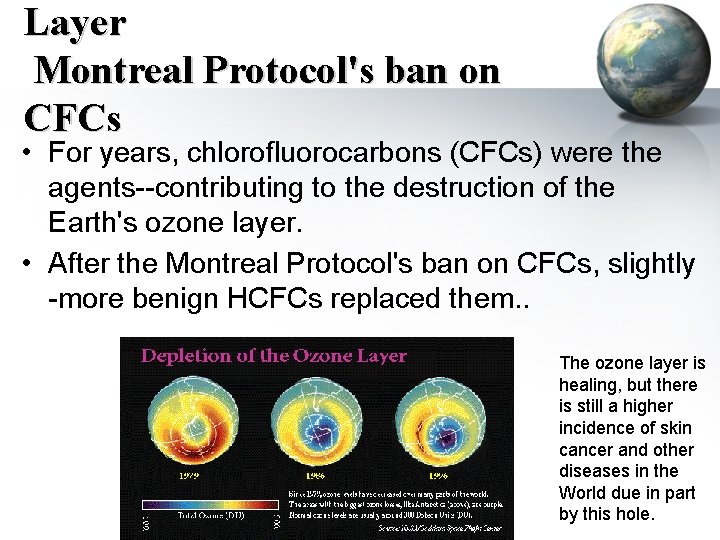 Layer Montreal Protocol's ban on CFCs • For years, chlorofluorocarbons (CFCs) were the agents--contributing