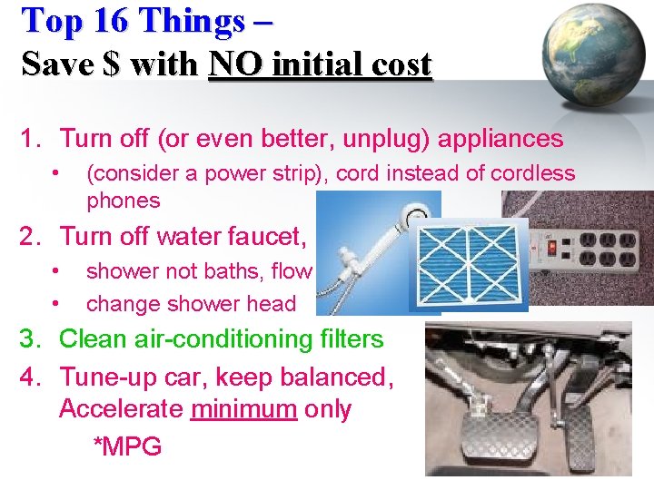 Top 16 Things – Save $ with NO initial cost 1. Turn off (or