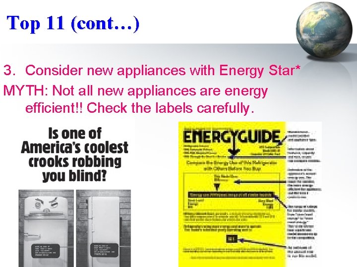 Top 11 (cont…) 3. Consider new appliances with Energy Star* MYTH: Not all new