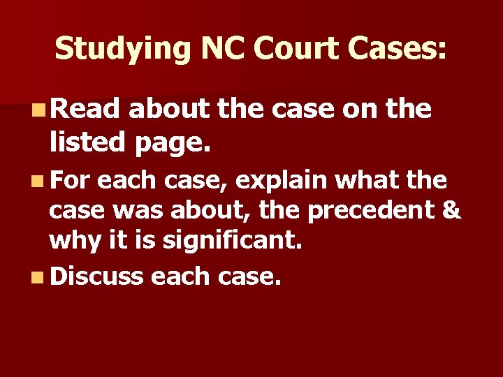 Studying NC Court Cases: n Read about the case on the listed page. n