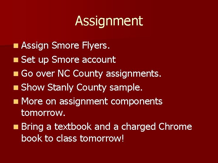 Assignment n Assign Smore Flyers. n Set up Smore account n Go over NC