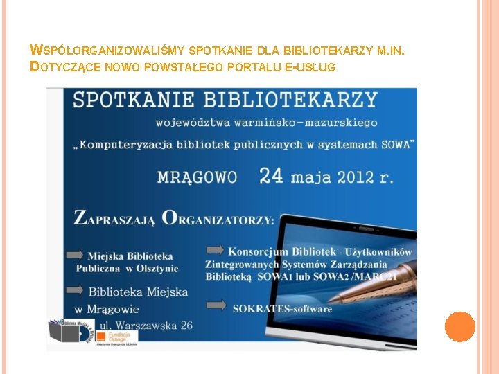 WSPÓŁORGANIZOWALIŚMY SPOTKANIE DLA BIBLIOTEKARZY M. IN. DOTYCZĄCE NOWO POWSTAŁEGO PORTALU E-USŁUG 