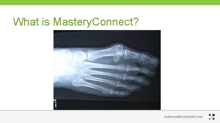 What is Mastery. Connect? www. masteryconnect. com 