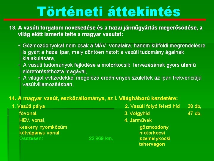 Történeti áttekintés 13. A vasúti forgalom növekedése és a hazai járműgyártás megerősödése, a világ