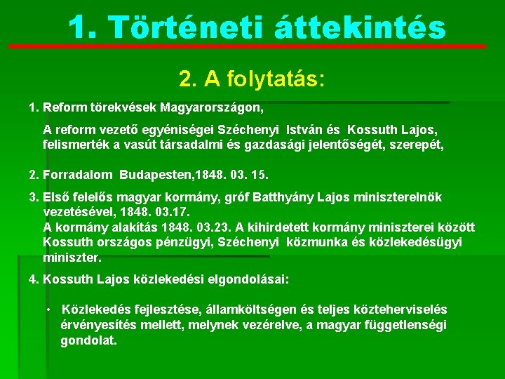 1. Történeti áttekintés 2. A folytatás: 1. Reform törekvések Magyarországon, A reform vezető egyéniségei