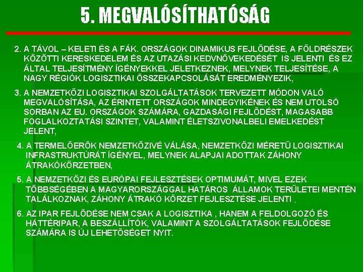 5. MEGVALÓSÍTHATÓSÁG 2. A TÁVOL – KELETI ÉS A FÁK. ORSZÁGOK DINAMIKUS FEJLŐDÉSE, A