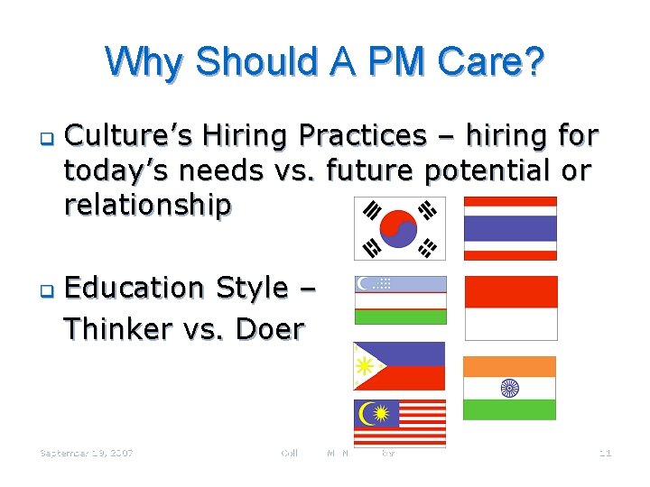 Why Should A PM Care? q q Culture’s Hiring Practices – hiring for today’s